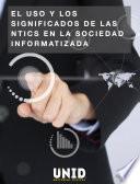 Libro El uso y los significados de las NTICS en la sociedad informatizada
