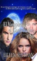 Libro El Vampiro, el Controlador y Yo