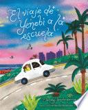 Libro El viaje de Yenebi a la escuela (Yenebi's Drive to School Spanish edition)