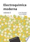 Libro Electroquimica moderna. Volumen 2