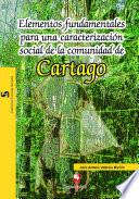 Libro Elementos fundamentales para una caracterización social de la comunidad de Cartago