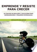 Libro Emprende y resiste para crecer