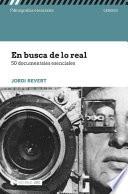 Libro En busca de lo real. 50 documentales esenciales