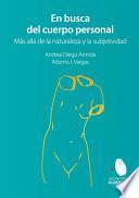 Libro En busca del cuerpo personal. Más allá de la naturaleza y la subjetividad