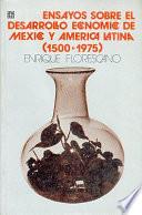 Libro Ensayos sobre el desarrollo económico de México y América Latina, 1500-1975
