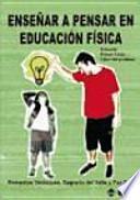 Libro Enseñar a pensar en Educación Física. Primaria. Primer Ciclo