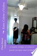 Libro Entre Celeste y Violeta: ¿Cuánto tiempo el silencio puede arropar una verdad?