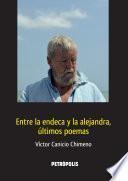 Libro Entre la endeca y la alejandra, últimos poemas