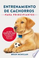 Libro Entrenamiento De Cachorros Para Principiantes