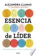 Libro Esencia de lider: Un encuentro con tu grandeza / The Essence of a Leader