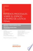 Libro Estudios procesales sobre el espacio europeo de justicia penal