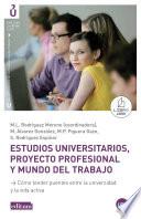 Libro Estudios universitarios, proyecto profesional y mundo del trabajo. Cómo tender puentes entre la Universidad y la vida activa.