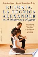 Libro Eutokia: La Tecnica Alexander En El Embarazo y El Parto