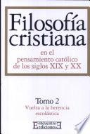 Libro Filosofía cristiana en el pensamiento católico de los siglos XIX y XX/2