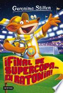 Libro ¡Final de Supercopa... en Ratonia!