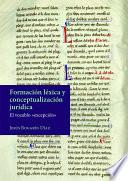 Libro Formación léxica y conceptualización jurídica: el vocablo «excepción».
