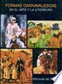 Libro Formas carnavalescas en el arte y la literatura