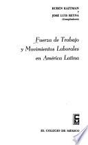 Libro Fuerza de trabajo y movimientos laborales en América Latina