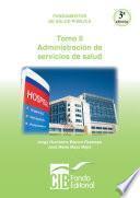 Libro Fundamentos de salud pública. Tomo II. Administración de servicios de salud