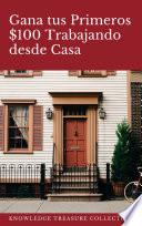 Libro Gana tus Primeros $100 Trabajando desde Casa