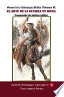 Libro Genios de la estrategia militar Volumen VI El arte de la guerra en roma, comependio de táctia militar