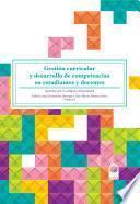 Libro Gestión curricular y desarrollo de competencias en estudiantes y docentes: apuesta por la calidad universitaria