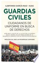 Libro Guardias civiles, ciudadanos de uniforme en busca de derechos