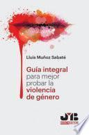 Libro Guía integral para mejor probar la violencia de género