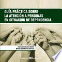 Libro Guía práctica sobre la atención a personas en situación de dependencia