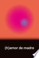 Libro (h)amor de madre