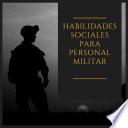 Libro Habilidades sociales para personal militar