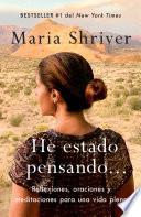 Libro He estado pensando: Reflexiones, oraciones y meditaciones para una vida plena / I've Been Thinking . . .: Reflections, Prayers, and Meditations for...