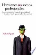 Libro Hermanos No Somos Profesionales