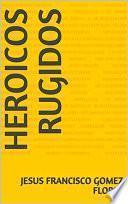 Libro Heroicos Rugidos