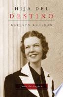 Libro Hija del destino: Kathryn Kuhlman
