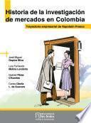Libro Historia de la investigación de mercados en Colombia. Trayectoria empresarial de Napoleón Franco
