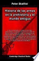 Libro Historia de las armas en la prehistoria y el mundo antiguo