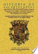 Libro HISTORIA DE LOS REYES GODOS QUE VINIERON DE LA SCITIA DE EUROPA CONTRA EL IMPERIO ROMANO...