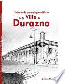 Libro Historia de un antiguo edificio de la Villa de Durazno