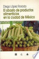 Libro Historia del abasto de productos alimenticios en la Ciudad de México