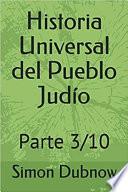 Libro Historia Universal del Pueblo Judío: Parte 3/10