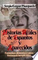 Libro Historias reales de espantos y aparecidos