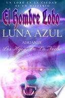 Libro HOMBRES LOBO / LUNA AZUL EN NUEVA YORK / LICANTROPIA / TERROR / Salvar el Fuego / Sol de media noche / Sombras