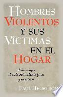 Libro Hombres Violentos Y Sus Víctimas en El Hogar