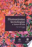 Libro Humanismo, tecnologías e innovación