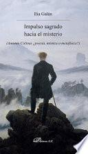 Libro Impulso sagrado hacia el misterio. Antonio Colinas ¿poesía, mística o metafísica?