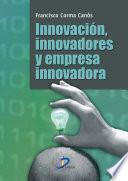 Libro Innovación, innovadores y empresa innovadora