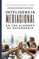 Libro INTELIGENCIA MEDIACIONAL en los alumnos de EDUCACIÓN SECUNDARIA