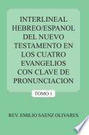 Libro Interlineal Hebreo/Espanol Del Nuevo Testamento En Los Cuatro Evangelios Con Clave De Pronunciacion
