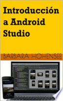 Libro Introducción A Android Studio. Incluye Proyectos Reales Y El Código Fuente
